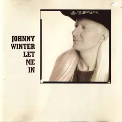 Let Me In by Johnny Winter