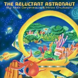 The Reluctant Astronaut by Max Devereaux & Hiroo Chubachi