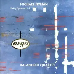 String Quartets 1-3 by Michael Nyman; Balanescu Quartet