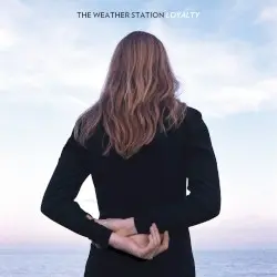 Loyalty by The Weather Station