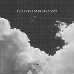 Cloudfiles by Philanthrope & Devaloop