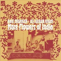More Flowers of India by Ravi Shankar & Ali Akbar Khan