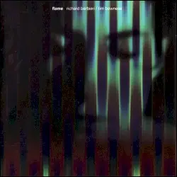 Flame by Richard Barbieri / Tim Bowness
