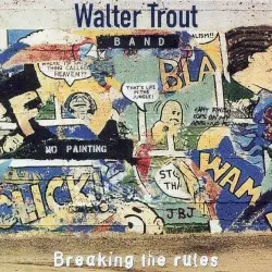 Breaking the Rules by Walter Trout Band