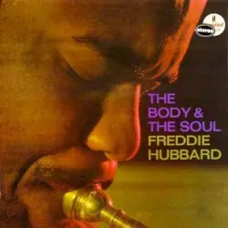 The Body & The Soul by Freddie Hubbard