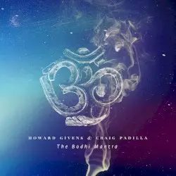 The Bodhi Mantra by Howard Givens & Craig Padilla
