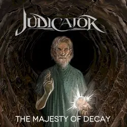 The Majesty of Decay by Judicator