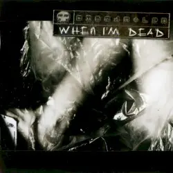 When I'm Dead by Dismantled