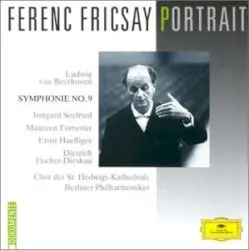 Ferenc Fricsay Portrait: Symphonie no. 9 by Ludwig van Beethoven; Irmgard Seefried, Maureen Forrester, Ernst Haefliger, Dietrich Fischer‐Dieskau, Chor der St. Hedwigs‐Kathedrale, Berliner Philharmoniker, Ferenc Fricsay
