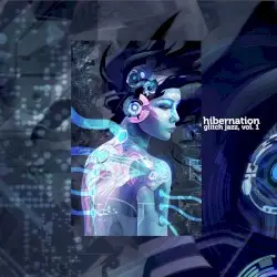 Glitch Jazz, Vol. 1 by Hibernation