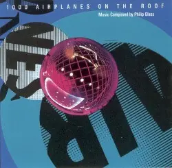 1000 Airplanes on the Roof by Philip Glass