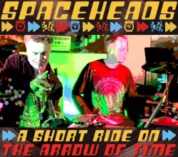 A Short Ride on the Arrow of Time by Spaceheads