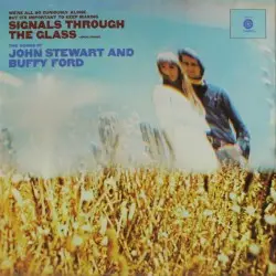 Signals Through the Glass by John Stewart And Buffy Ford