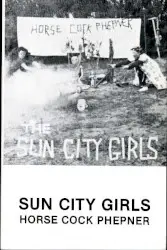 Horse Cock Phepner by Sun City Girls