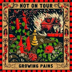 Growing Pains by Not on Tour