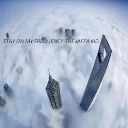 Stay on My Frequency by The Jaffa Kid