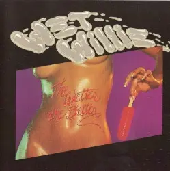The Wetter The Better by Wet Willie