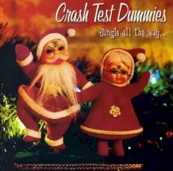 Jingle All the Way… by Crash Test Dummies