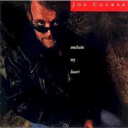 Unchain My Heart by Joe Cocker
