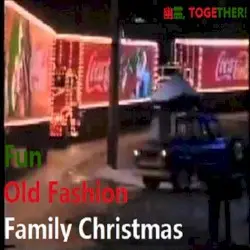 Fun Old Fashion Family Christmas by 幽霊, T O G E T H E R!