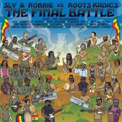 The Final Battle: Sly & Robbie Vs. Roots Radics by Sly & Robbie vs. Roots Radics
