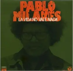 La vida no vale nada by Pablo Milanés