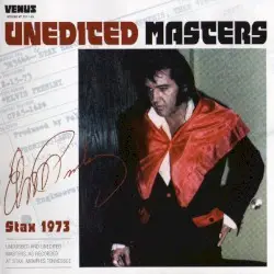 Unedited Masters: Stax 1973 by Elvis Presley