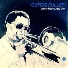 Meets Roma Jazz Trio by Curtis Fuller