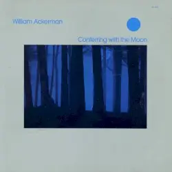 Conferring With the Moon by William Ackerman