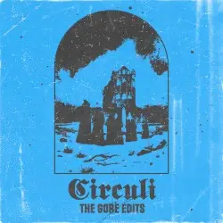 Circuli (The 𝐺𝑂𝑅𝐸 Edits) by Bounty Ballad