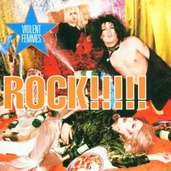 Rock!!!!! by Violent Femmes