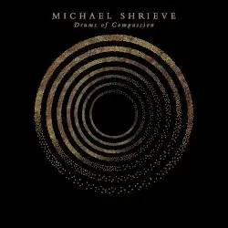 Drums of Compassion by Michael Shrieve