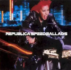 Speed Ballads by Republica