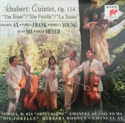 "Trout" Quintet / "Arpeggione" Sonata by Schubert; Emanuel Ax, Yo‐Yo Ma, Pamela Frank, Rebecca Young, Edgar Meyer, Barbara Bonney