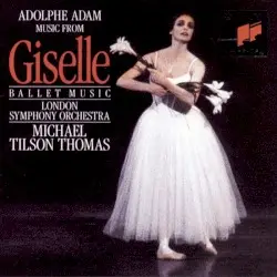 Music from Giselle: Ballet Music by Adolphe Adam; London Symphony Orchestra, Michael Tilson Thomas