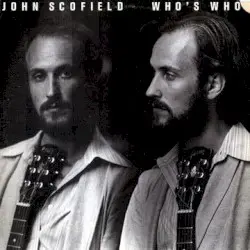 Who's Who? by John Scofield
