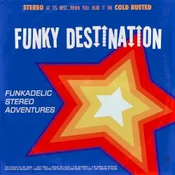 Funkadelic Stereo Adventures by Funky Destination