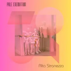 Alta Stranezza by Pale Cremation