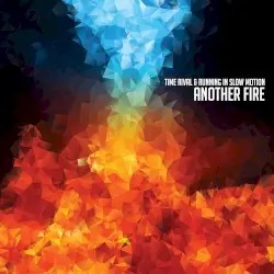 Another Fire by Time Rival & Running In Slow Motion
