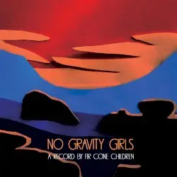 No Gravity Girls by Fir Cone Children