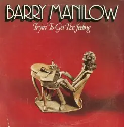 Tryin’ to Get the Feeling by Barry Manilow