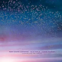 Looking for the Thread by Mary Chapin Carpenter, Julie Fowlis, Karine Polwart