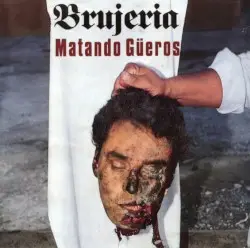 Matando güeros by Brujería