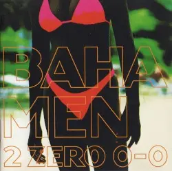 2 Zero 0-0 by Baha Men