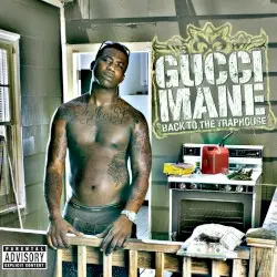 Back to the Traphouse by Gucci Mane