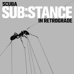 SUB:STANCE in Retrograde by Scuba