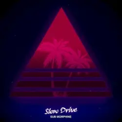 Slow Drive by Sub Morphine