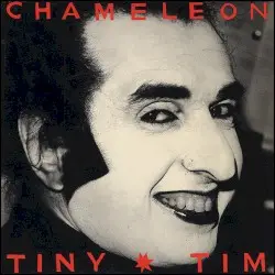 Chameleon by Tiny Tim