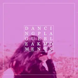 Bleak Moments by Dancing Plague