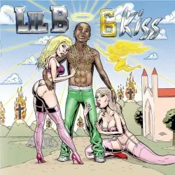 6 Kiss by Lil B